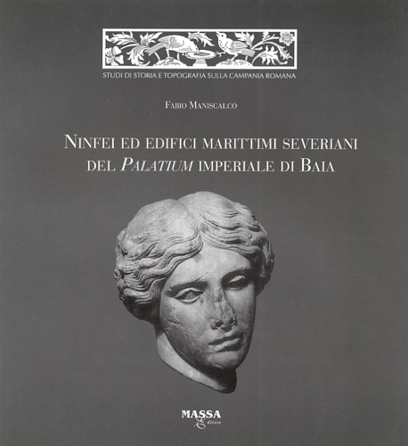 9788890006449-Ninfei ed edifici marittimi Severiani del Palatium Imperiale di Baia.