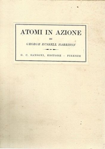 Atomi in azione. Il mondo della Fisica creativa.