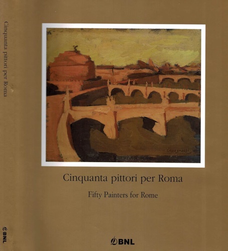 Cinquanta pittori per Roma. Fifty painters for Rome. 