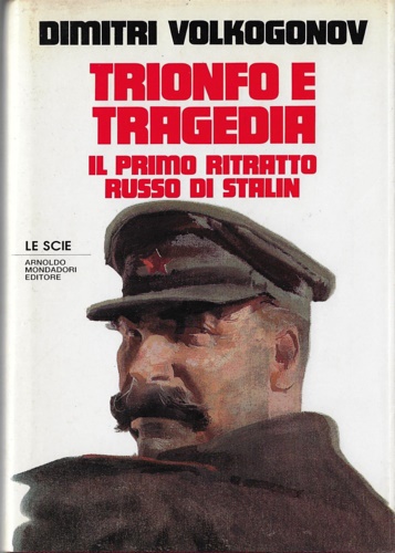 9788804318255-Trionfo e tragedia. Il primo ritratto russo di Stalin.