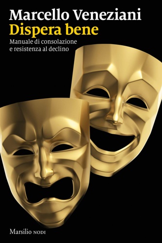 9788829703395-Dispera bene. Manuale di consolazione e resistenza al declino.