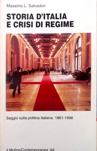 9788815056214-Storia d'Italia e crisi di regime. Saggio sulla politica italiana 1861-1996.