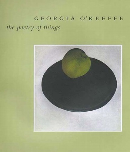 9780300079357-Georgia O'Keeffe: the Poetry of Things.