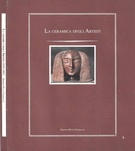 La ceramica degli Artisti (1910-1997).