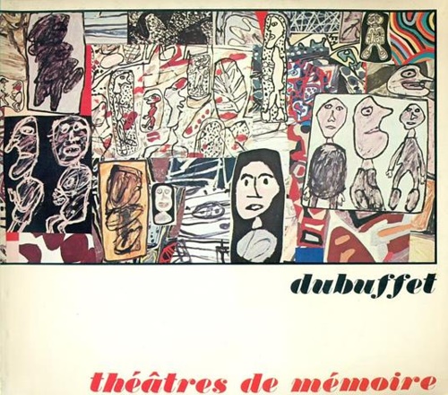 Dubuffet théatres de mémoire.