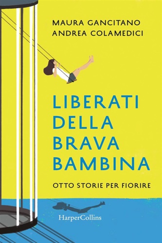 9788869053955-Liberati dalla brava bambina. Otto storie per fiorire.