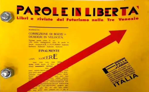 Parole in Libertà. Libri e Riviste del Futurismo nelle Tre Venezie.