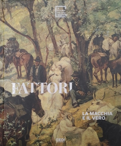 Fattori. La macchia e il vero.