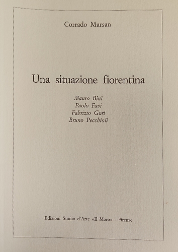 Una situazione fiorentina. Mauro Bini. Paolo Favi. Fabrizio Gori. Bruno Pecchiol