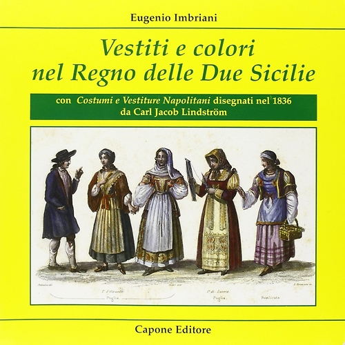 9788883490743-Vestiti e Colori nel Regno delle Due Sicilie. Con Costumi e Vestiture Napolitani