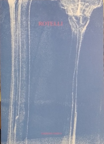 Marco Nereo Rotelli. Apparenze.