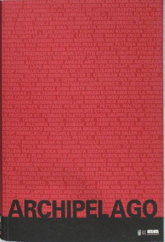 Archipelago. Architettura sperimentale 1959-1999.