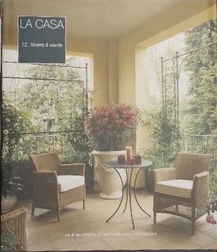 La casa. 12 Vivere il verde.
