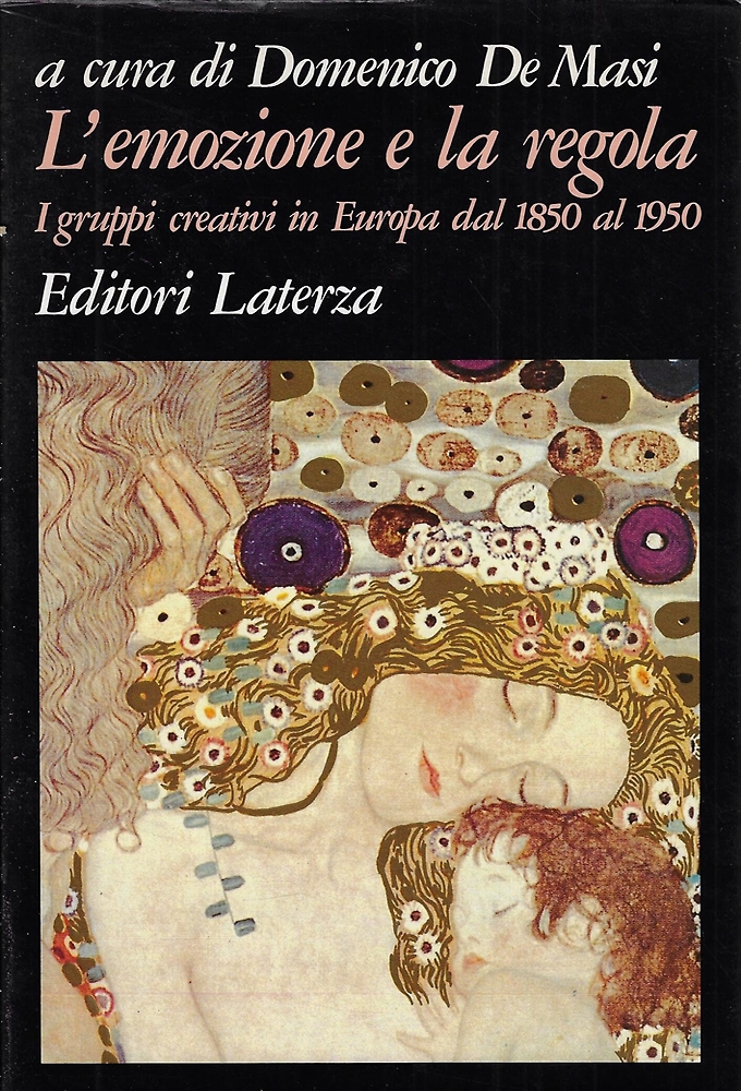 9788842034025-L'Emozione e la Regola, i gruppi creativi in Europa dal 1850 al 1950.