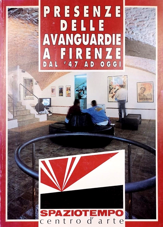 Presenze delle Avanguardie a Firenze dal '47 ad Oggi.
