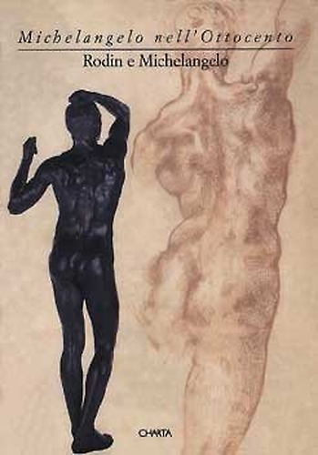 9788881580699-Michelangelo nell'Ottocento. Rodin e Michelangelo.