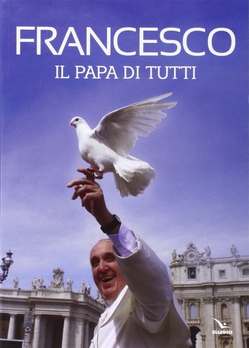 9788801056273-Francesco. Il papa di tutti.