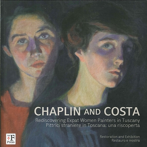 9788897696018-Chaplin and Costa. Pittrici Straniere in Toscana. una Riscoperta. Rediscovering