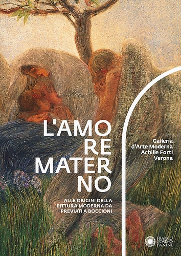 9788857014609-L'amore materno. Alle origini della pittura moderna da Previati a Boccioni.