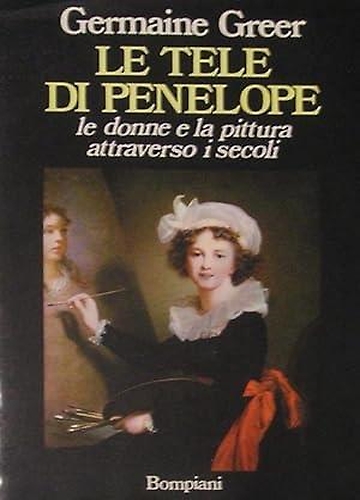 Le tele di Penelope: le donne e la pittura attraverso i secoli.