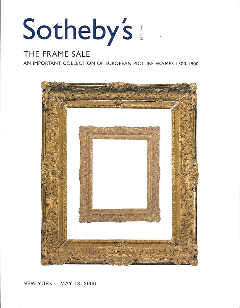 The Frame sale. An important collection of European Picture frames 1500-1900.