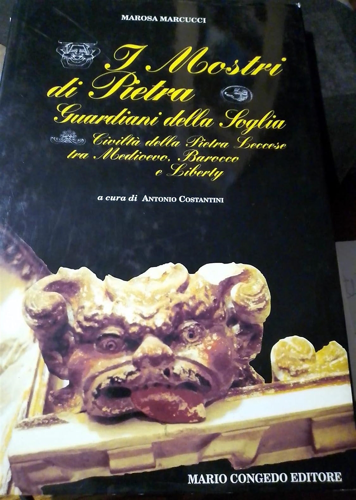 9788880861638-I mostri di pietra. Guardiani della soglia. Civiltà della pietra leccese tra Med