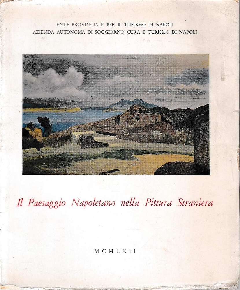 Il Paesaggio Napoletano nella pittura straniera.
