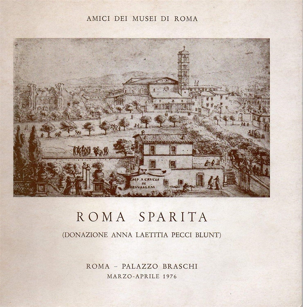 Roma sparita: Mostra di disegni e acquerelli dal sec.XVI al XX dalla donazione d