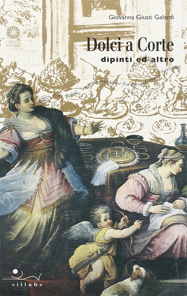 9788883470844-Dolci a Corte. Dipinti ed Altro.
