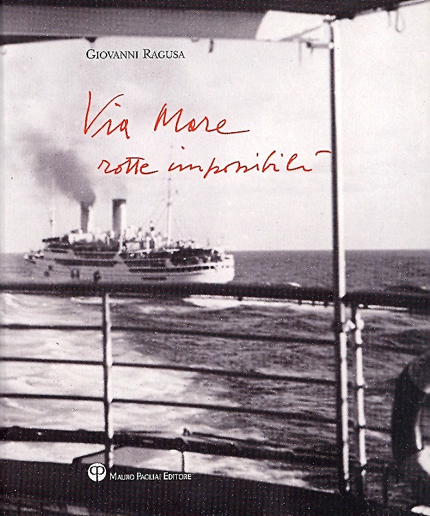 9788856400090-Giovanni Ragusa. Via Mare. Rotte impossibili.