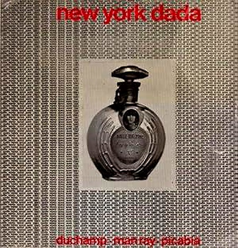 New York dada. Duchamp, Man Ray, Picabia.