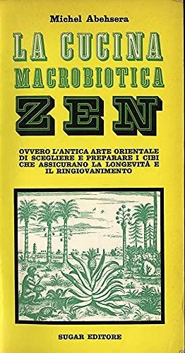 La cucina macrobiotica zen.