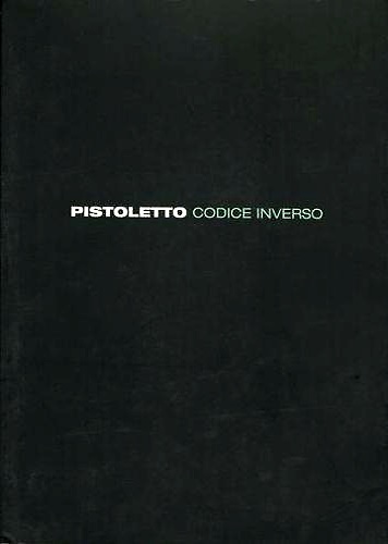 Michelangelo Pistoletto. Codice Inverso.
