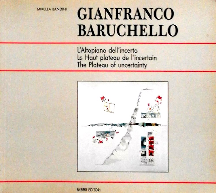 Gianfranco Baruchello. L'altopiano dell'incerto. Le Haut plateau de l'incertain.