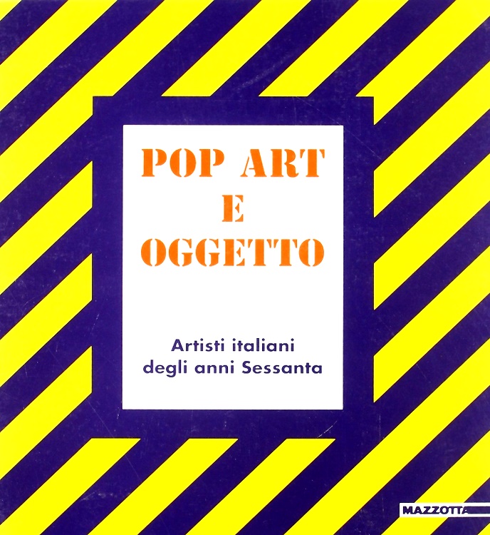 9788820211820-Pop art e oggetto. Artisti italiani degli anni Sessanta.