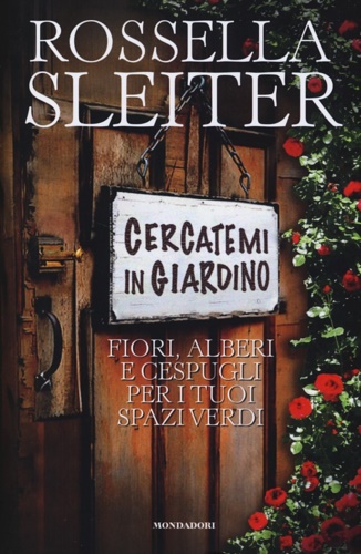 9788837086756-Cercatemi in giardino. Fiori, alberi e cespugli per i tuoi spazi verdi.