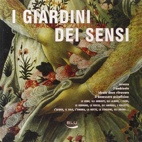 9788887417227-I giardini dei sensi. Ovvero l'ambiente ideale dove ritrovare il benessere psico