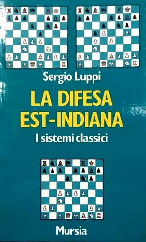 La difesa est-indiana : i sistemi classici.