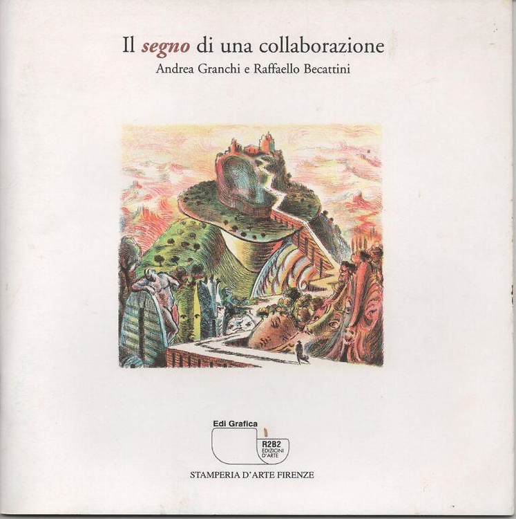 Il Segno di una collaborazione. Andrea Granchi e Raffaello Becattini.
