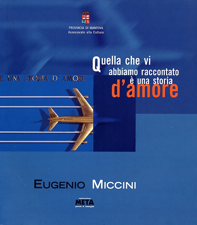 9788879430319-Eugenio Miccini. Quella che vi abbiamo raccontata d'amore.