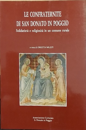 Le confraternite di San Donato in Poggio. Solidarietà e religiosità.