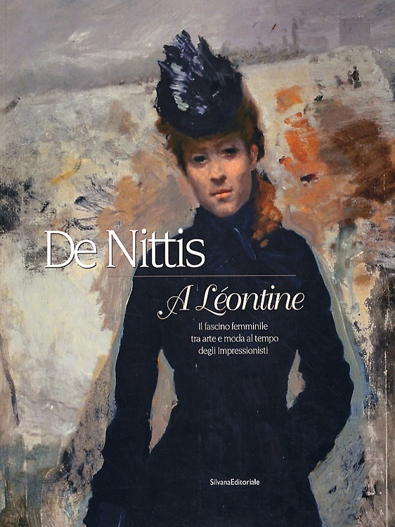 9788882157241-De Nittis. A Leontine. Il fascino femminile tra arte e moda al tempo degli impre