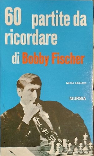 60 partita da ricordare di Bobby Fisher.