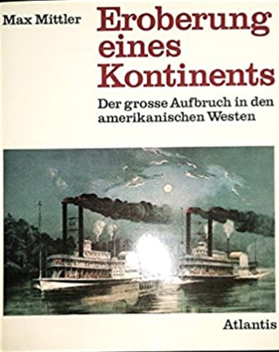 Eroberung eines Kontinents,Der grosse Aufbruch in den amerikanischen.