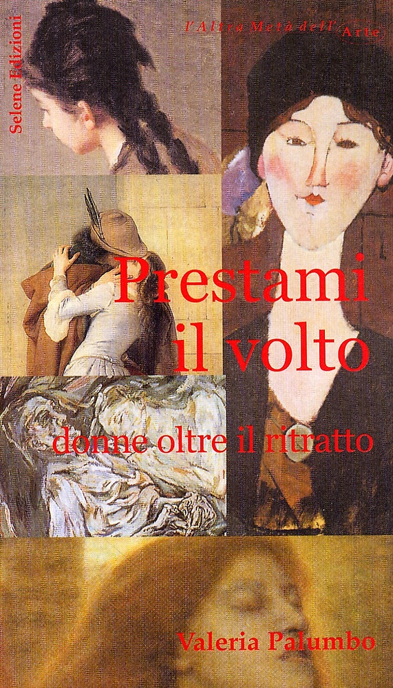 9788886267724-Prestami il volto. Donne oltre il ritratto.