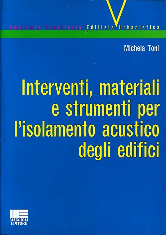 9788838710223-Interventi, materiali e strumenti per l'isolamento acustico degli edifici.