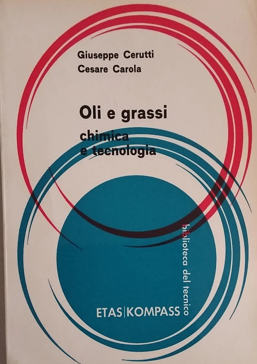 Oli e grassi chimica e tecnologia.