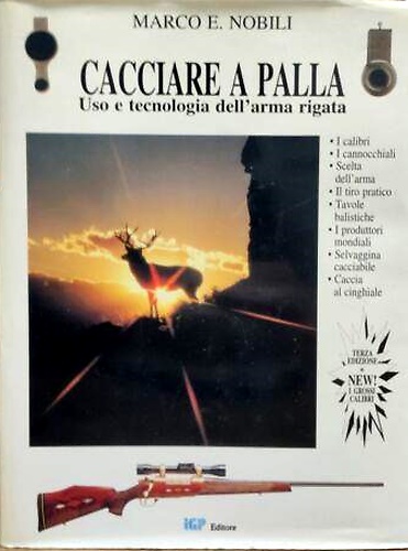 Cacciare a palla. Uso e tecnologia dell'arma rigata.