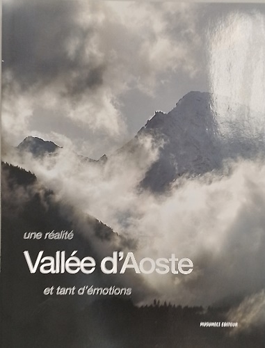 Una réalité.  Valle d'Aoste et tant d'emotions.
