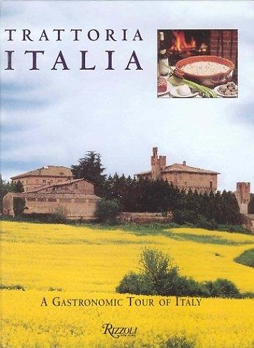9780847821747-Trattoria Italia: A Gastronomic Tour of Italy.